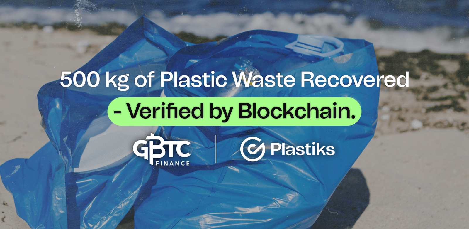 GBTC Finance and Plastiks Partner to Recover 500 kg of Plastic Waste and Fund a Sustainable Roadmap
